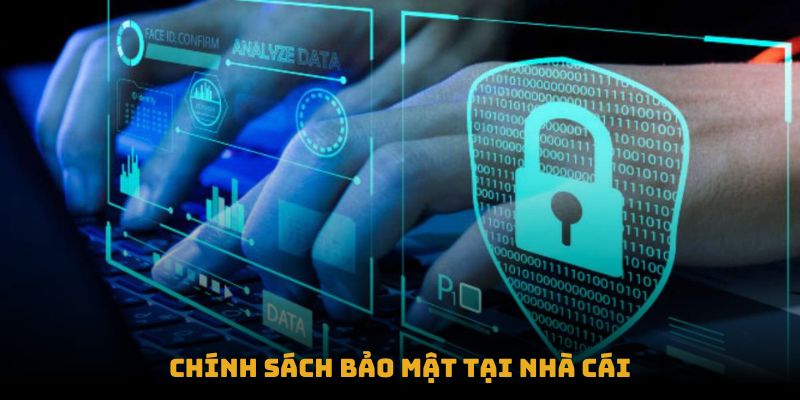 Chính sách bảo mật tại nhà cái