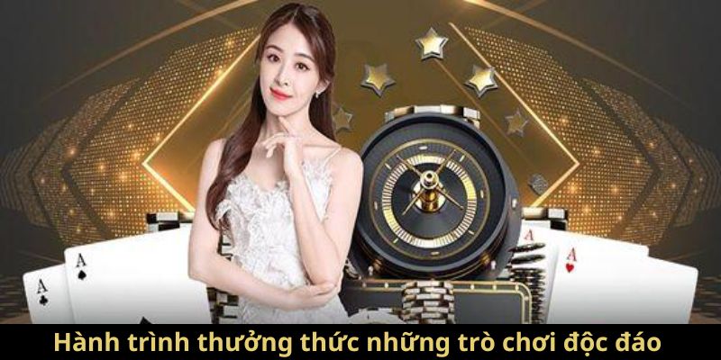 Chuyến phiêu lưu khám phá các trò chơi đặc sắc