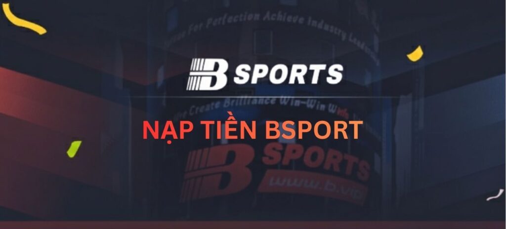 Nạp tiền Bsport